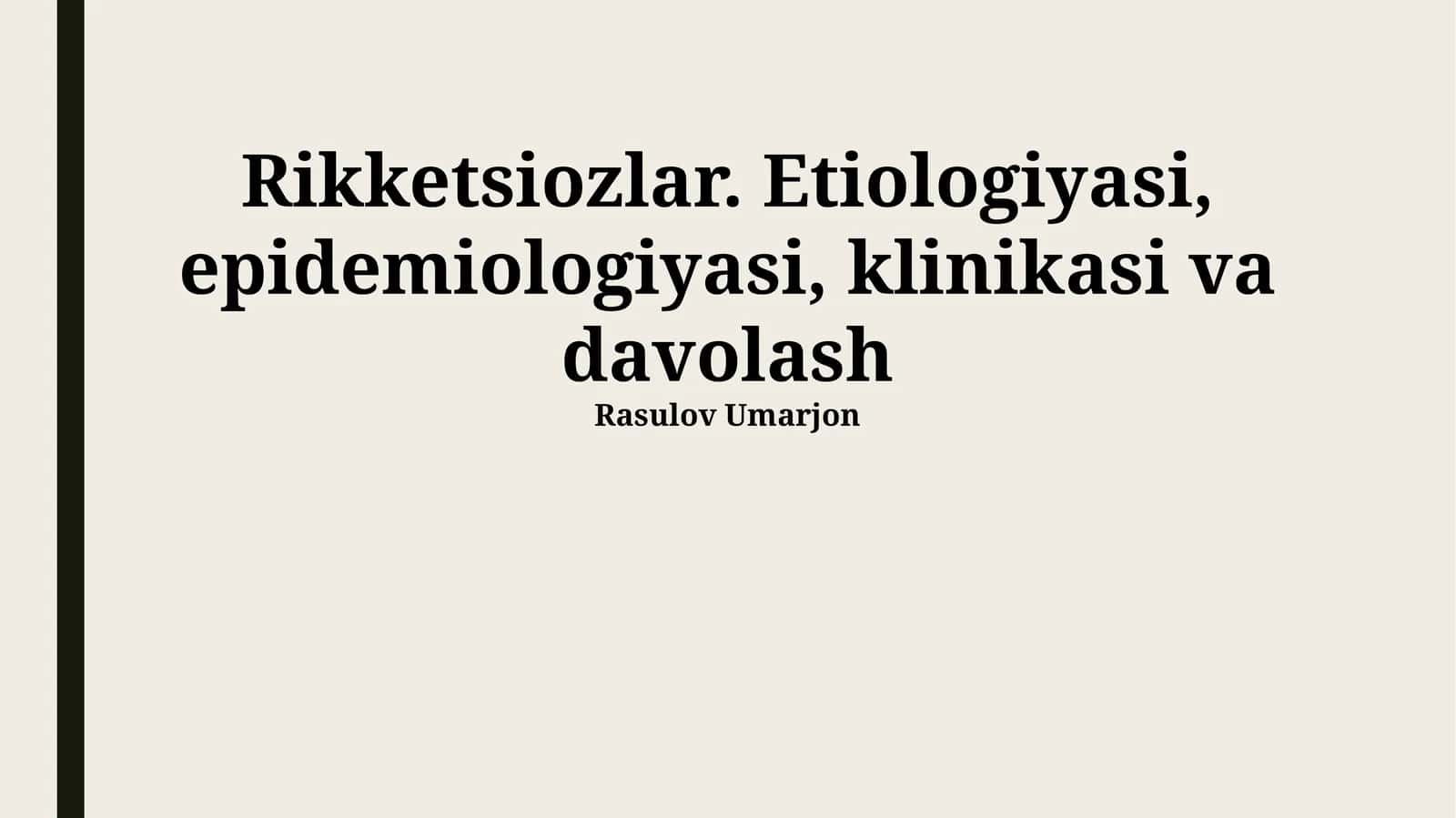 Rikketsiozlar. Etiologiyasi, epidemiologiyasi, klinikasi va davolash 1
