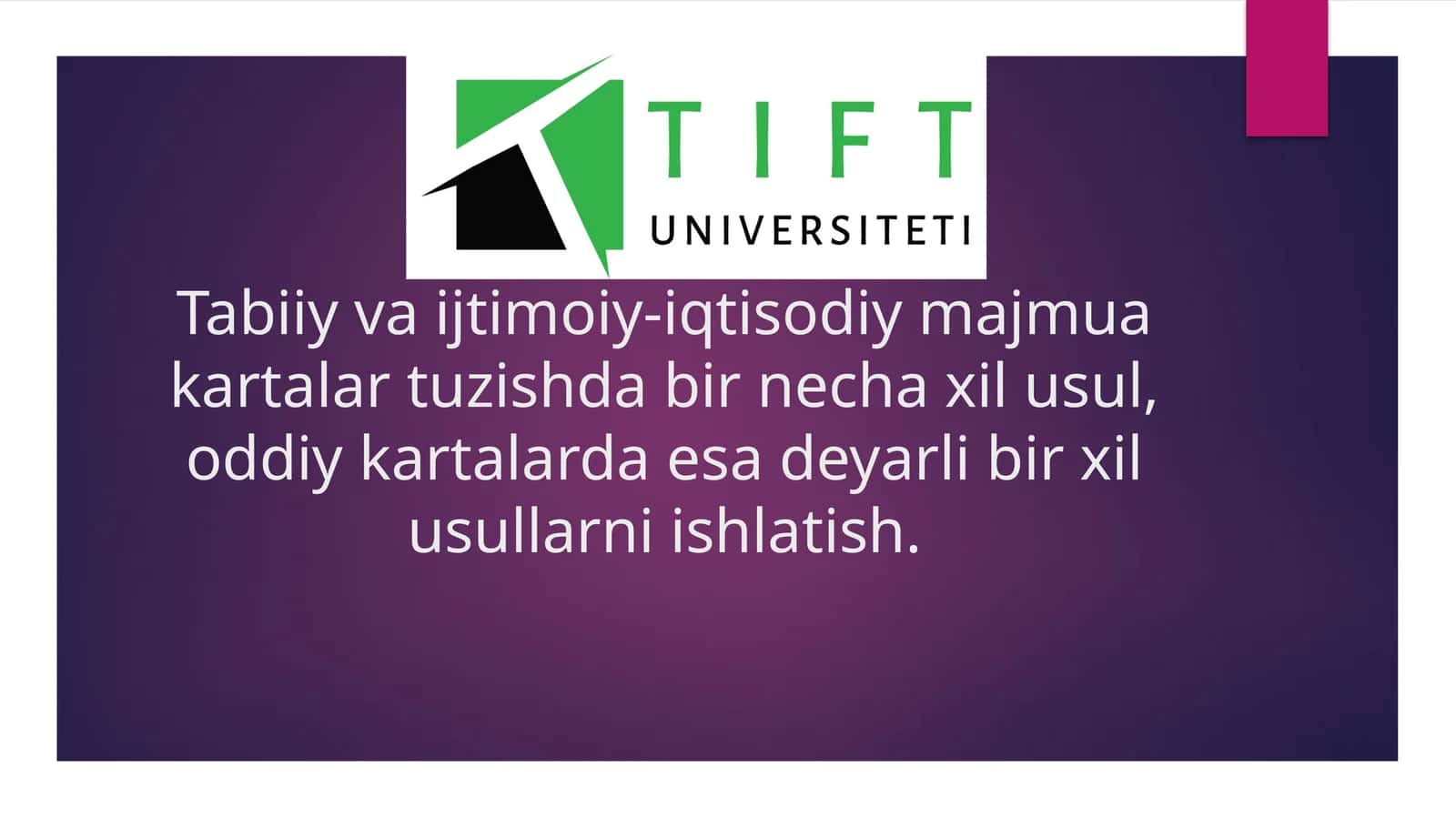 Tabiiy va ijtimoiy-iqtisodiy majmua kartalar tuzishda bir necha xil usul, oddiy kartalarda esa deyarli bir xil usullarni ishlatish 1