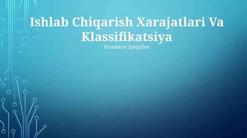 Ishlab Chiqarish Xarajatlari Va Klassifikatsiya 1