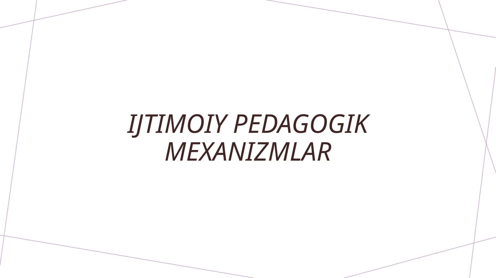 Ijtimoiy pedagogik mexanizmlar 1