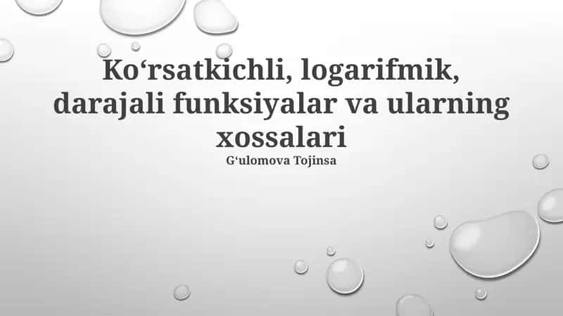 Ko‘rsatkichli, logarifmik, darajali funksiyalar va ularning xossalari 1