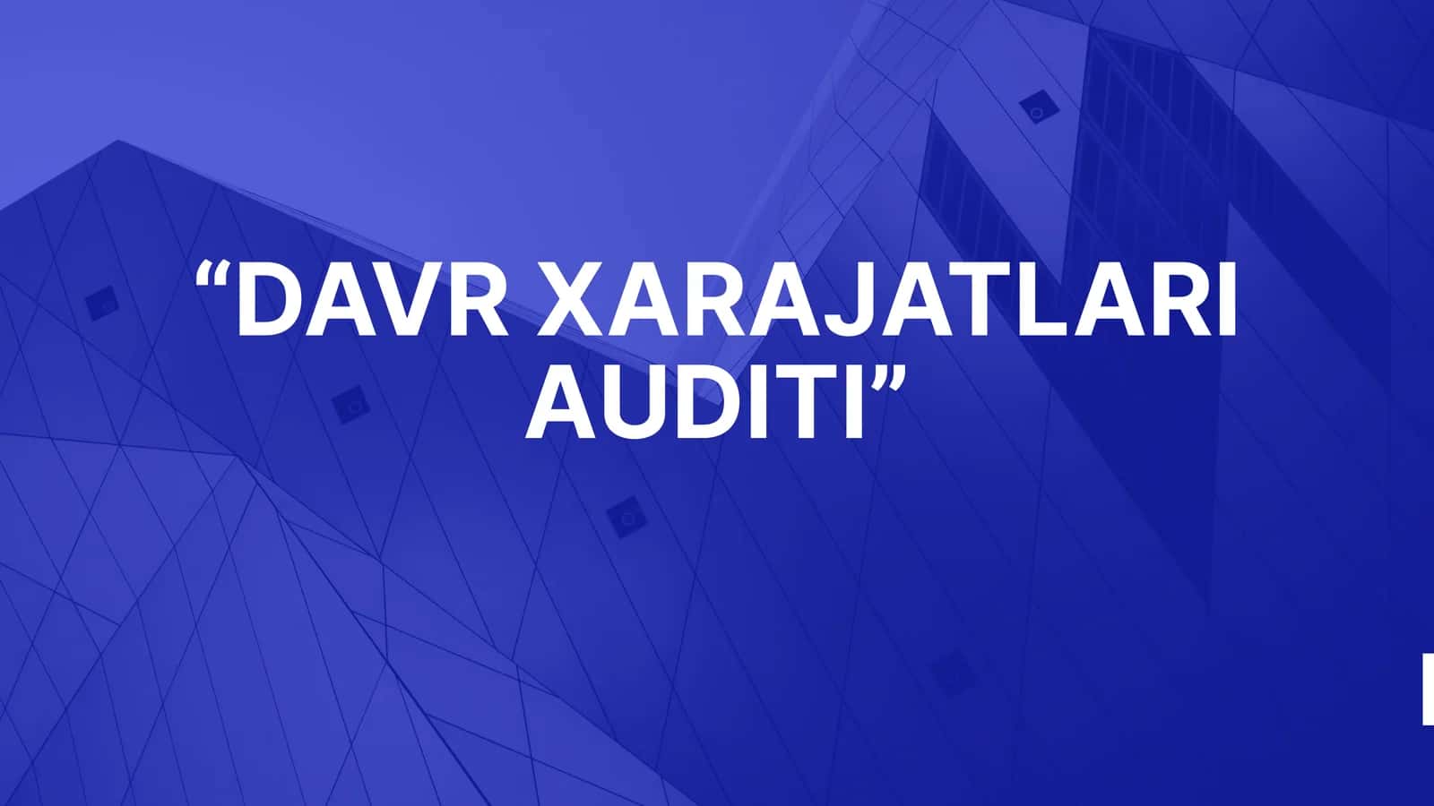 DAVR XARAJATLARI AUDITI 1