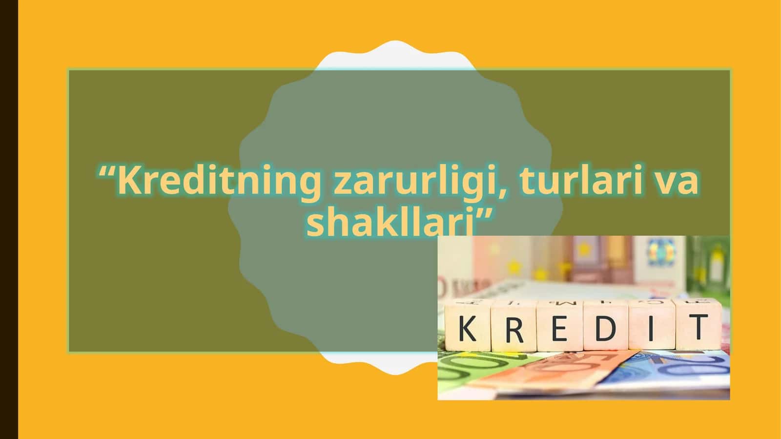 Kreditning zarurligi, tur va shakllari 1