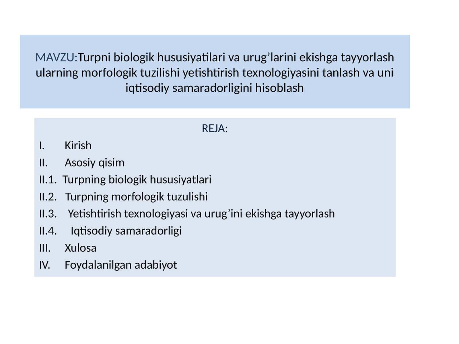 Turpni biologik hususiyatilari va urug’larini ekishga tayyorlash ularning morfologik tuzilishi yetishtirish texnologiyasini tanlash va uni iqtisodiy samaradorligini hisoblash 1