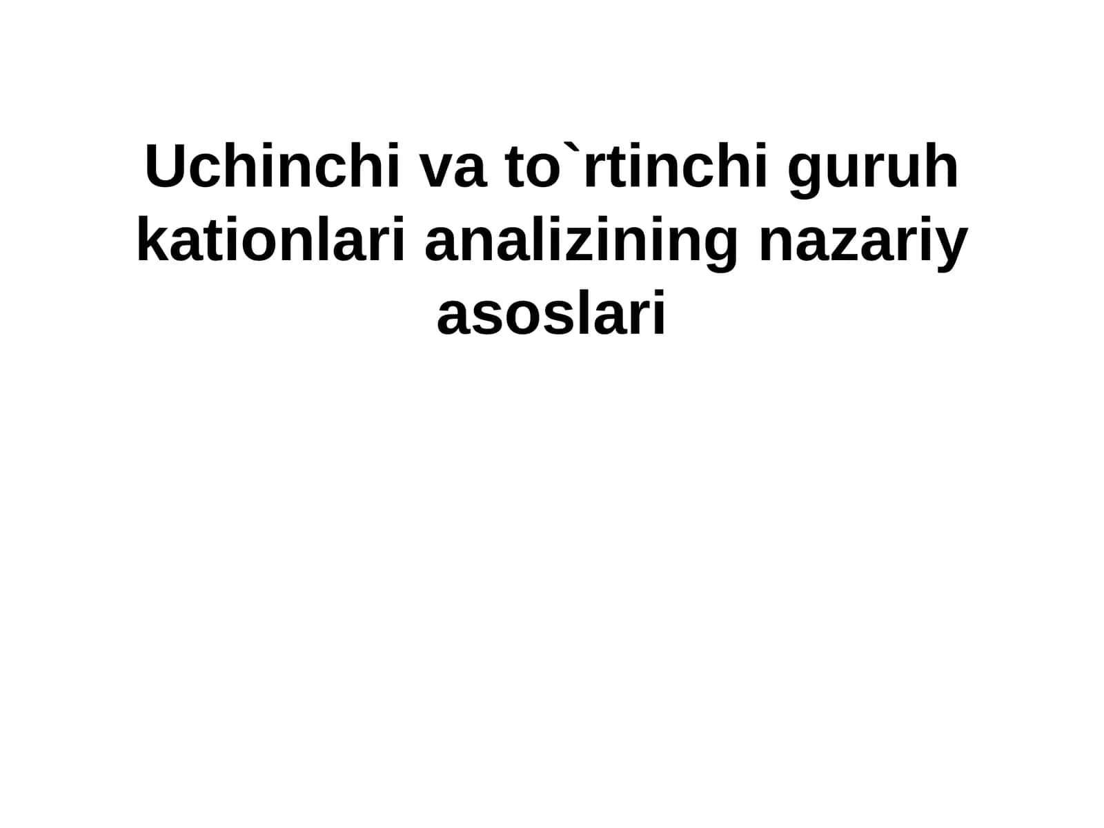 Uchinchi va to`rtinchi guruh kationlari analizining nazariy asoslari 1