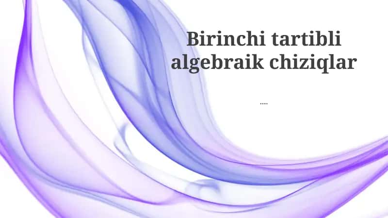 Birinchi tartibli algebraik chiziqlar 1