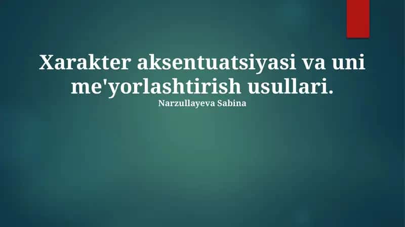 Xarakter aksentuatsiyasi va uni me'yorlashtirish usullari 1
