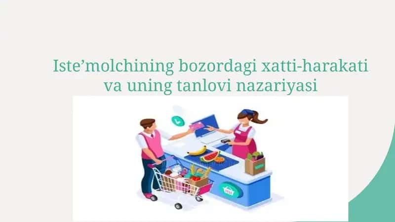 Isteʼmolchining bozorda gixatti-harakati va uning tanlovi nazariyasi 1