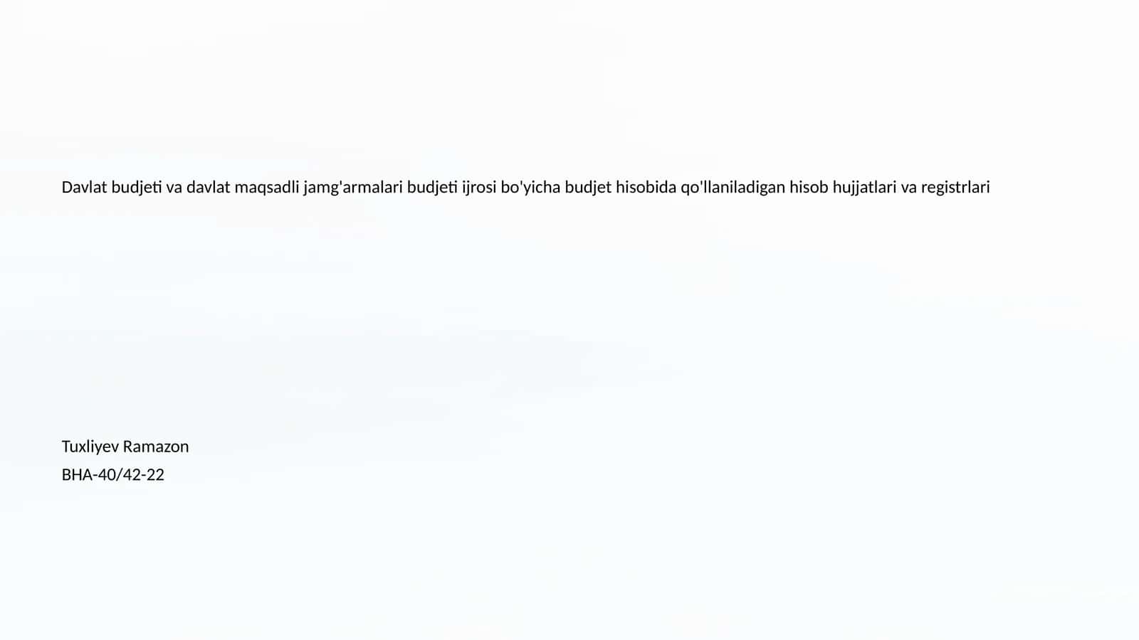Davlat budjeti va davlat maqsadli jamg'armalari budjeti ijrosi bo'yicha budjet hisobida qo'llaniladigan hisob hujjatlari va registrlari 1