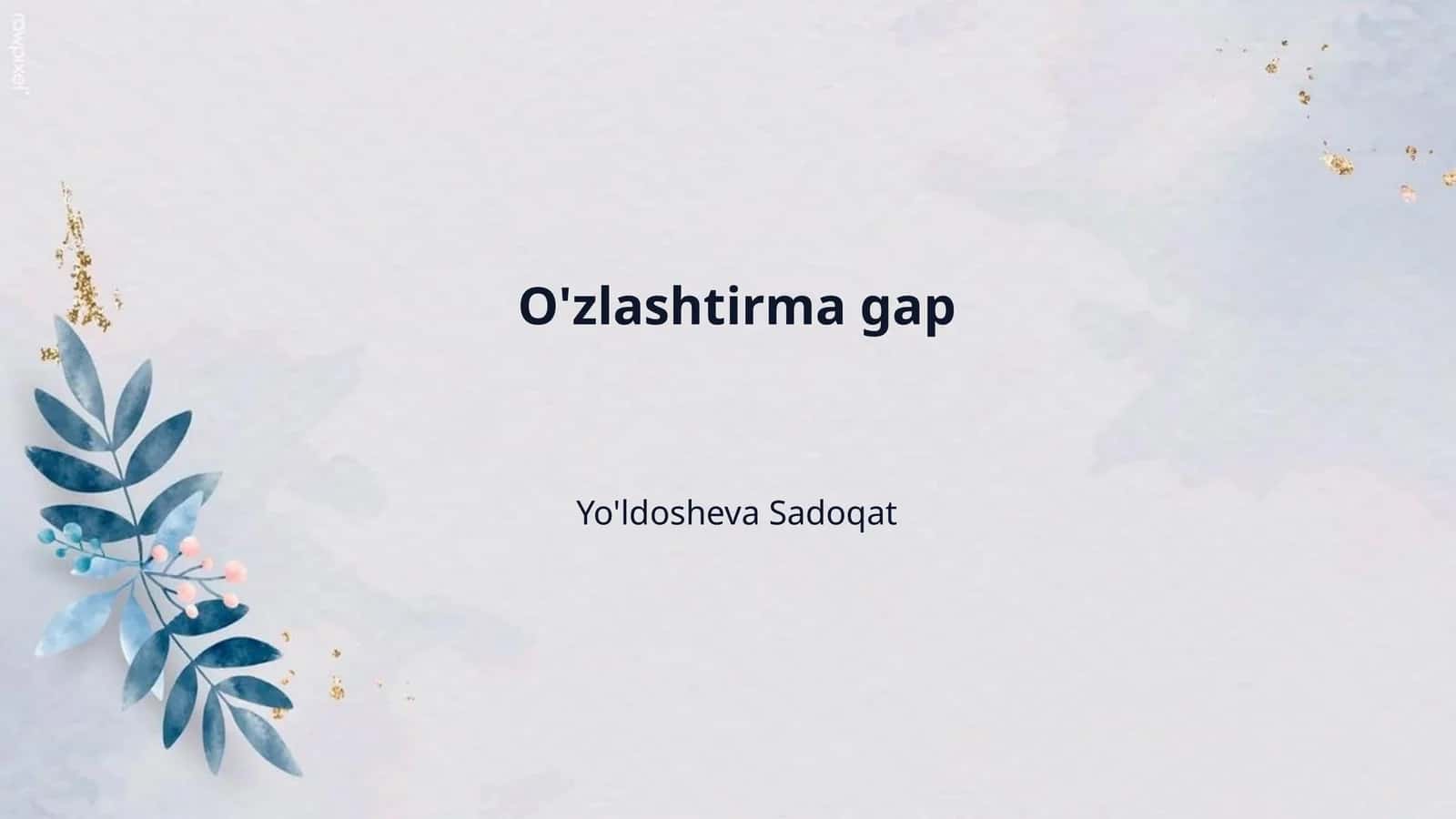 O'zlashtirma gap 1
