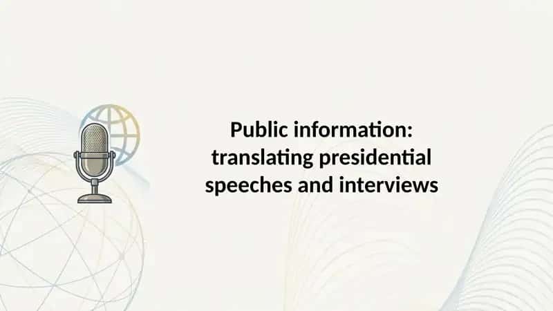 Public information translating presidential speeches and interviews 1