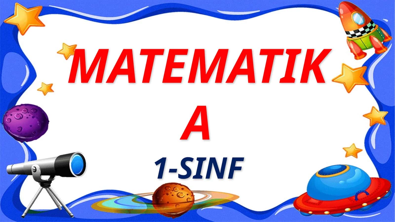 MATEMATIKA 1-SINF 1