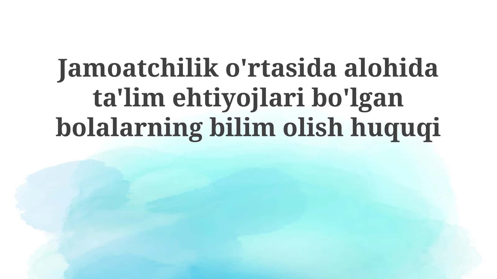 Jamoatchilik o'rtasida alohida ta'lim ehtiyojlari bo'lgan bolalarning bilim olish huquqi 1