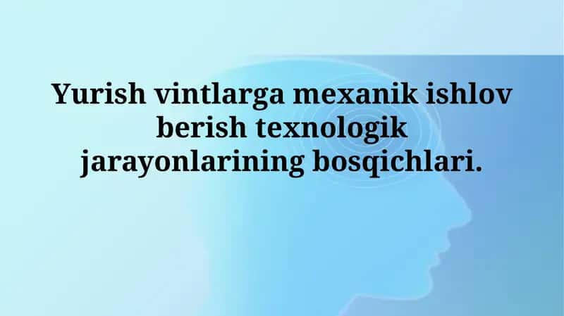 Yurish vintlarining texnologik jarayonlari 1