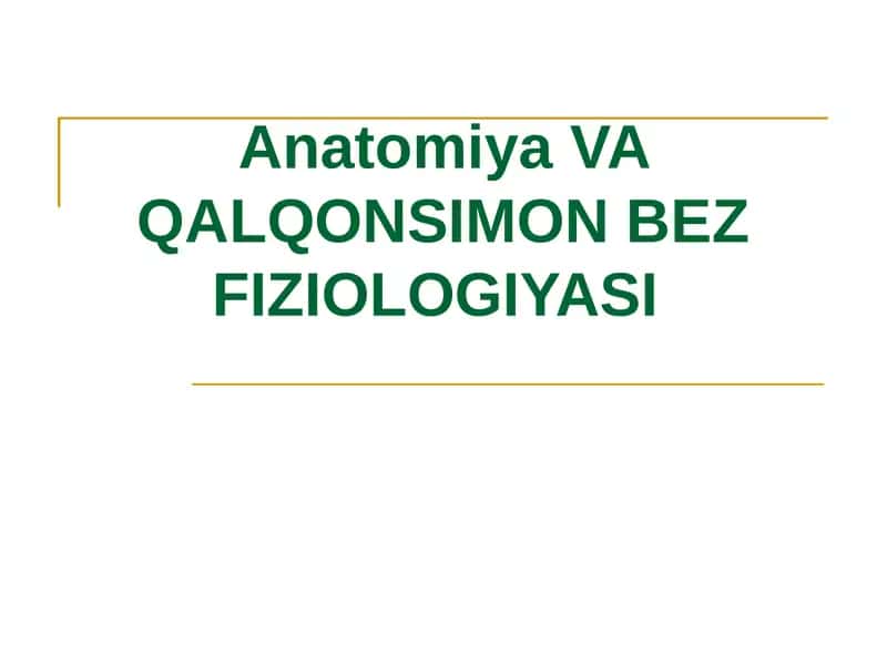 Anatomiya va Qalqonsimon Bez Fiziologiyasi 1