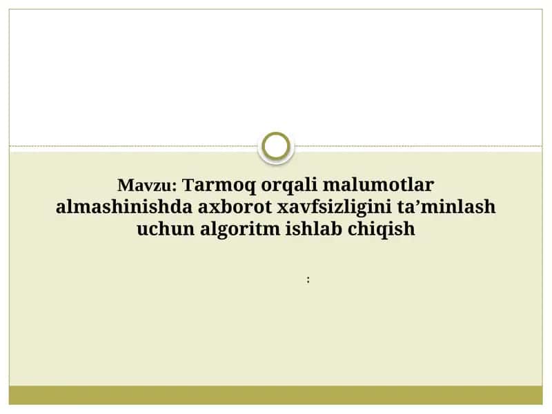 Tarmoq orqali ma'lumotlar almashinishda axborot xavfsizligini ta’minlash uchun algoritm ishlab chiqish 1