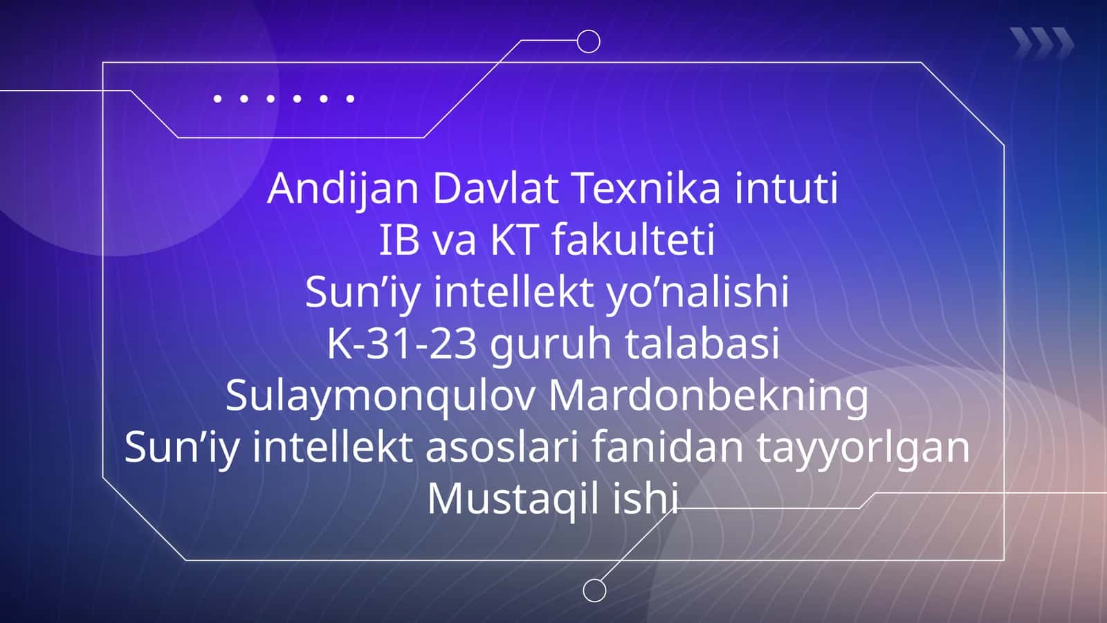 Sun’iy intellekt asoslari fanidan tayyorlangan Mustaqil ishi 1