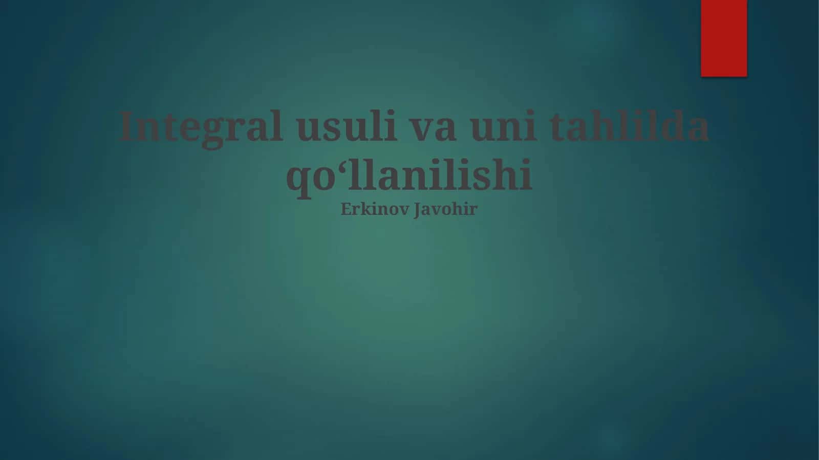 Integral usuli va uni tahlilda qoʻllanilishi 1
