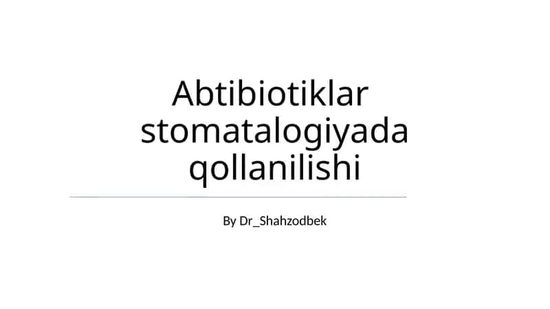 Antibiotiklar stomatalogiyada qollanilishi 1