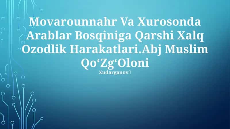 Movarounnahr Va Xurosonda Arablar Bosqiniga Qarshi Xalq Ozodlik Harakatlari.Abj Muslim QoʻZgʻOloni Xudarganov🦅 1