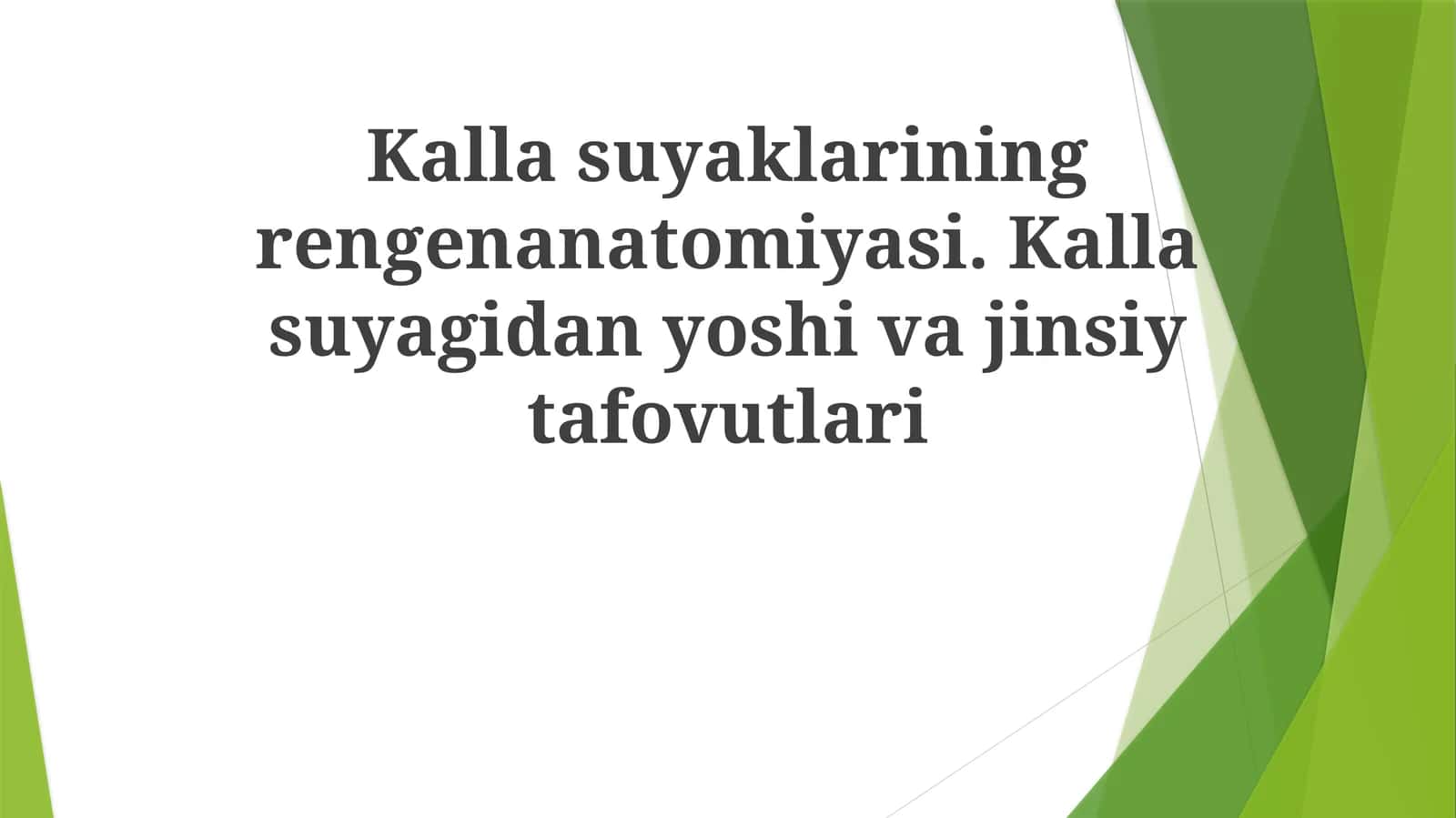 Kallasuyaklarining rengen anatomiyasi. Kallasuyagidan yosh va jinsiy tafovutlari 1