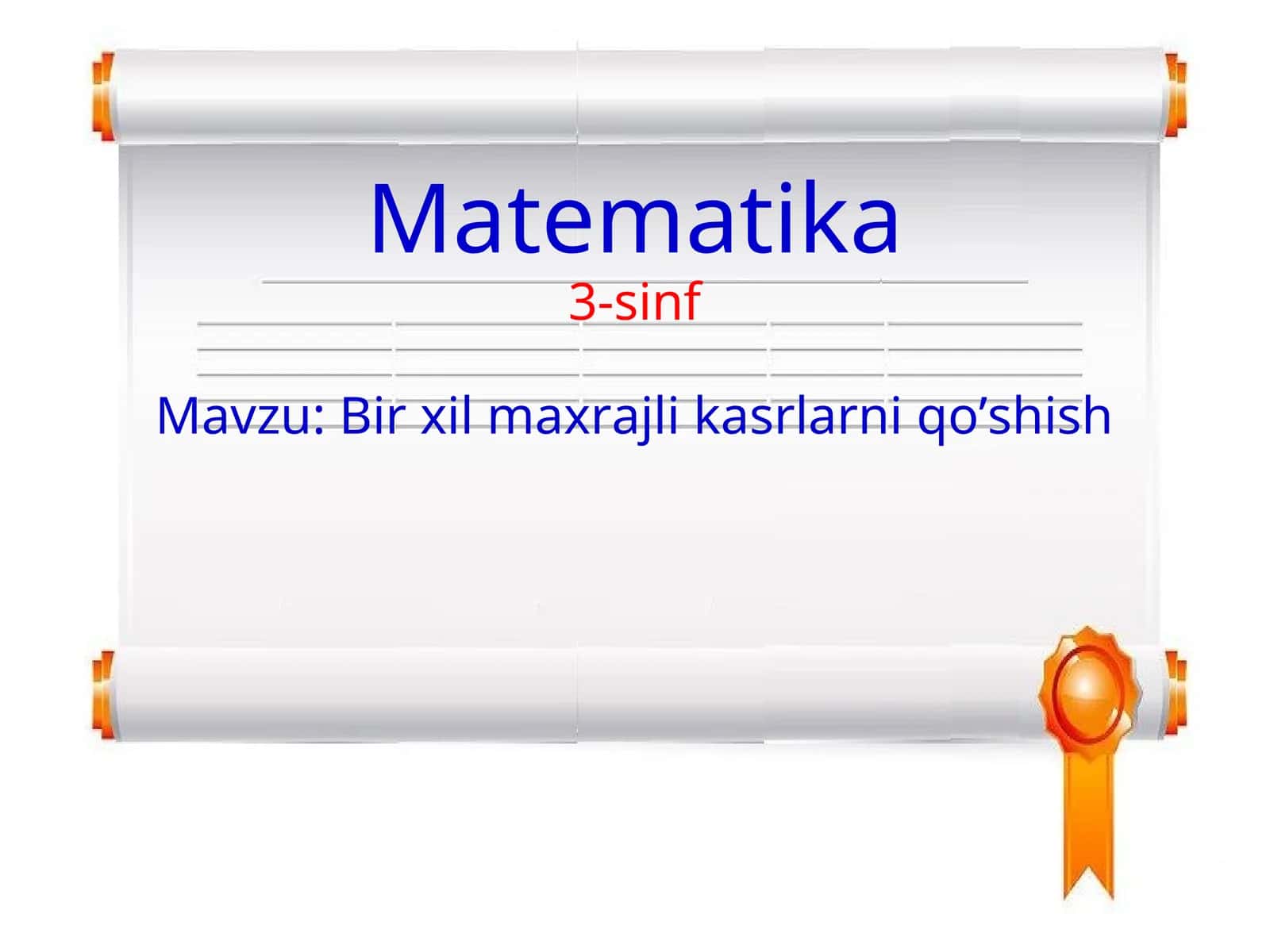 Bir xil maxrajli kasrlarni qo’shish 1