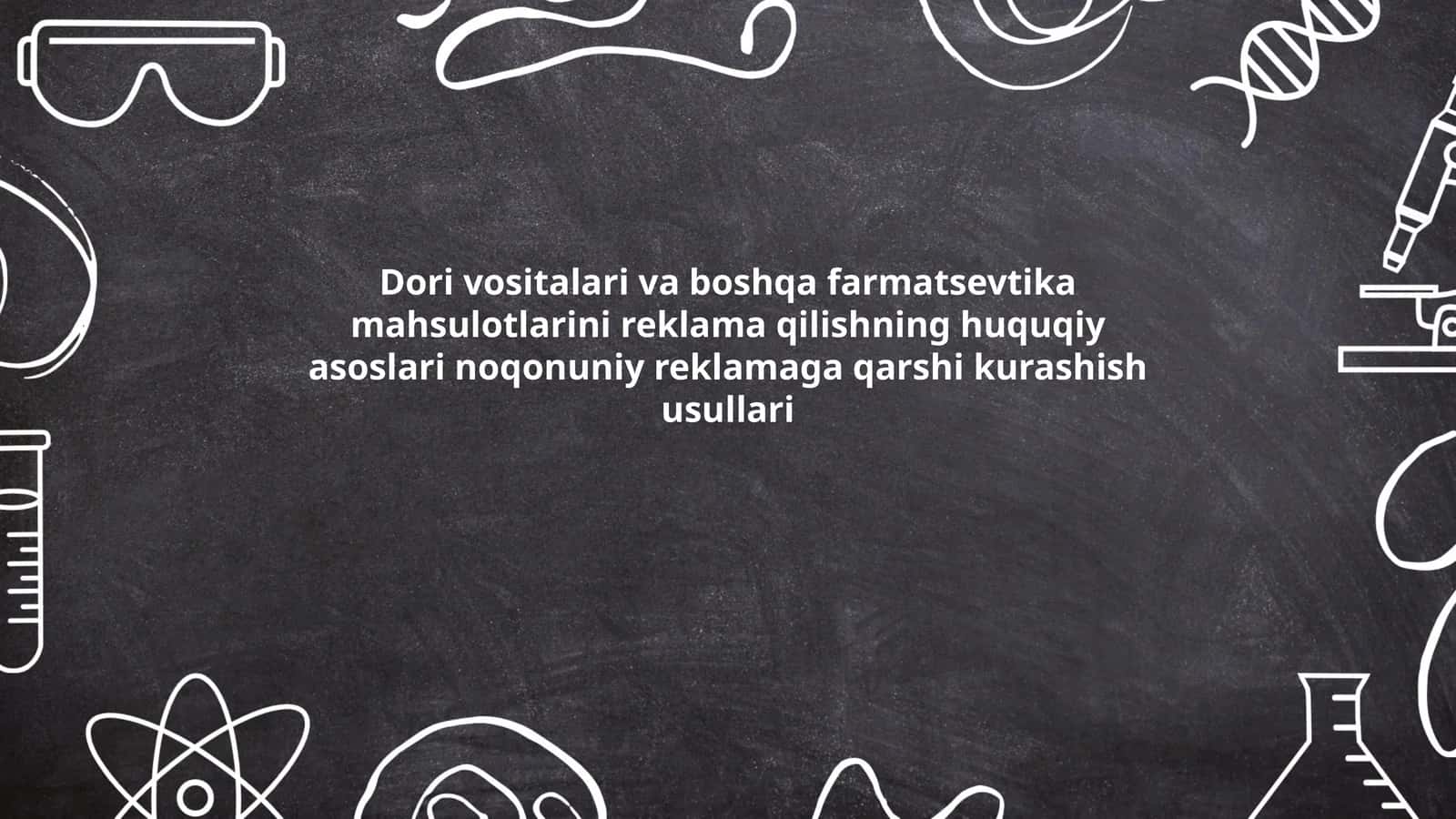 Dori vositalari va boshqa farmatsevtika mahsulotlarini reklama qilishning huquqiy asoslari noqonuniy reklamaga qarshi kurashish usullari 1