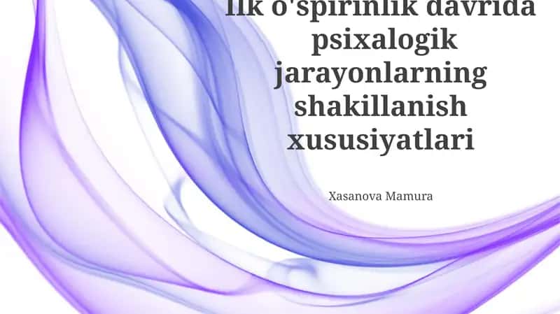 O'smirlik davrida psixologik jarayonlar shakllanishining biologik asoslari 1