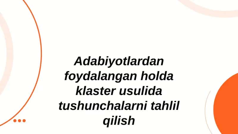 Adabiyotlardan foydalangan holda klaster usulida tushunchalarni tahlil qilish 1