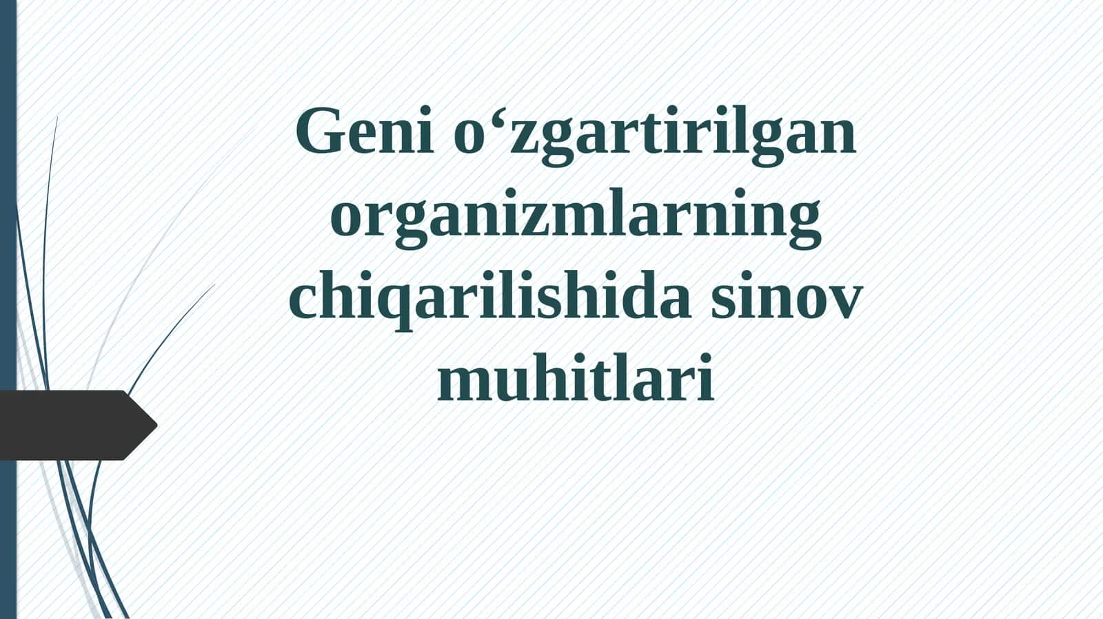 Geni o‘zgartirilgan organizmlarning chiqarilishida sinov muhitlari 1