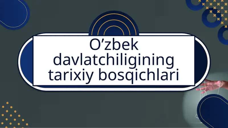 O’zbekdavlatchiligining tarixiy bosqichlari 1