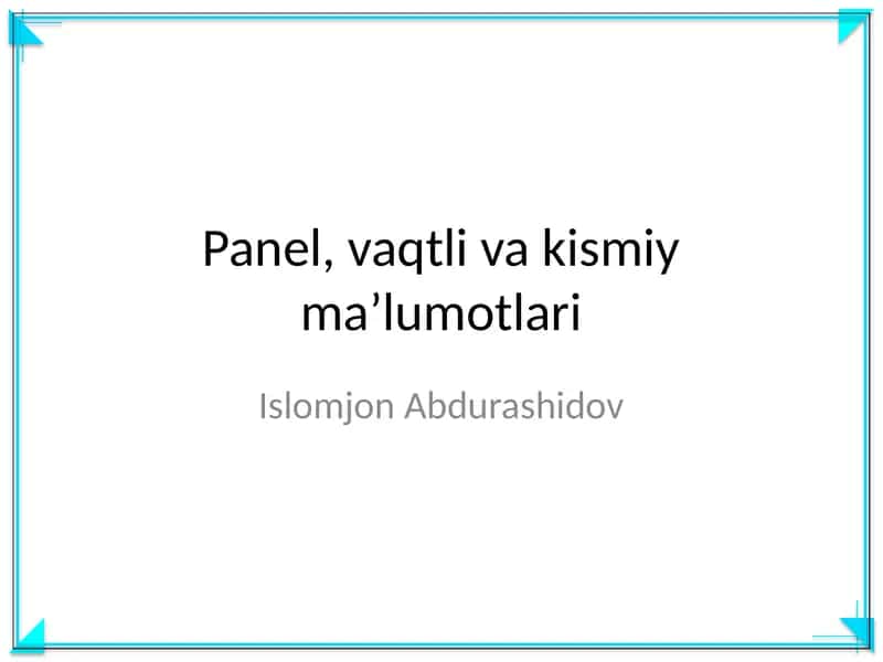 Panel, vaqtli va kismiy maʼlumotlari 1