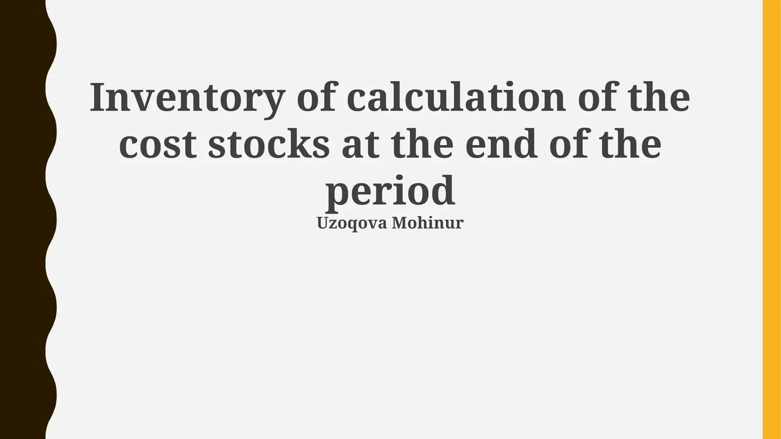 Inventory of calculation of the cost stocks at the end of the period 1