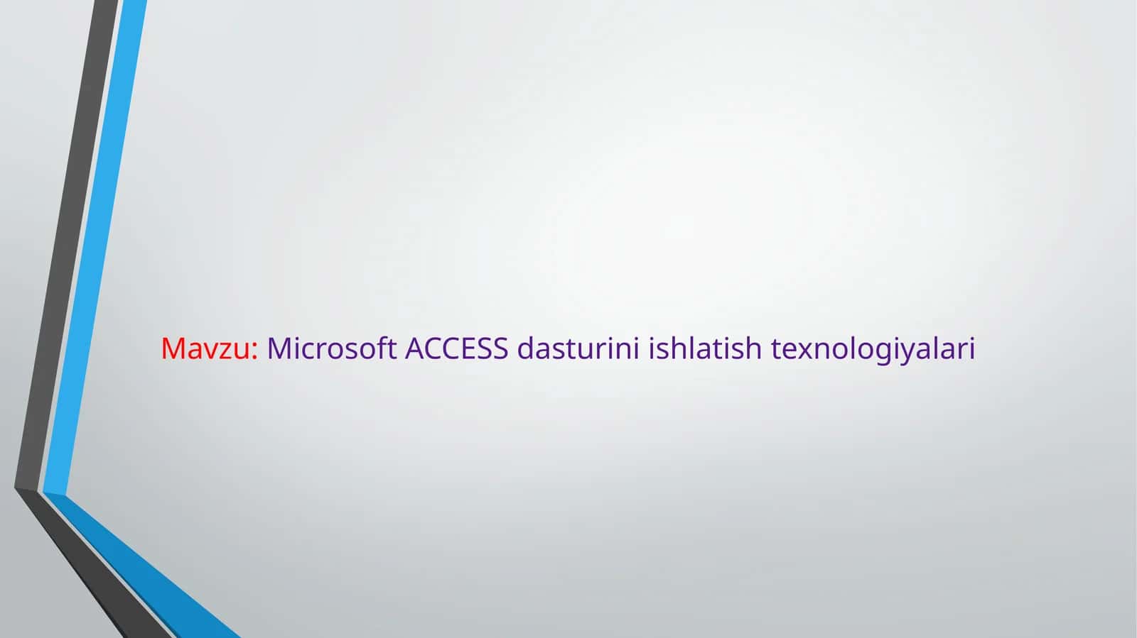 Microsoft ACCESS dasturini ishlatishtexnologiyalari 1