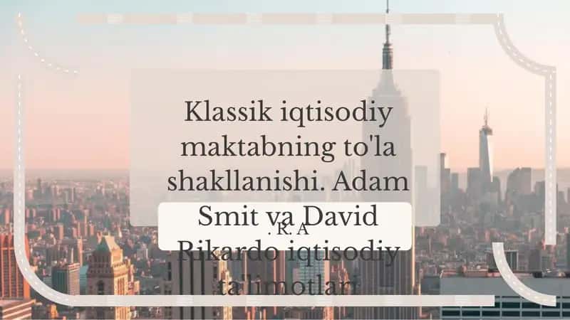 Klassik iqtisodiy maktabning to'la shakllanishi 1