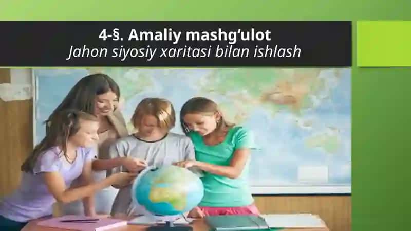 Amaliy mashg'ulot: Jahon siyosiy xaritasi bilan ishlash