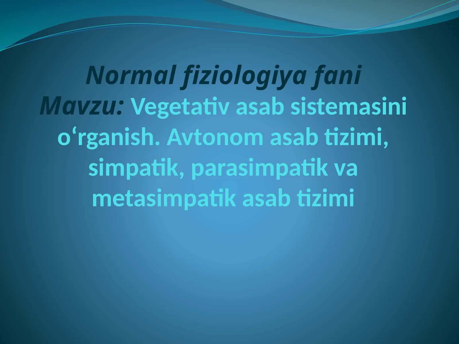 Vegetativ asab sistemasini o‘rganish 1