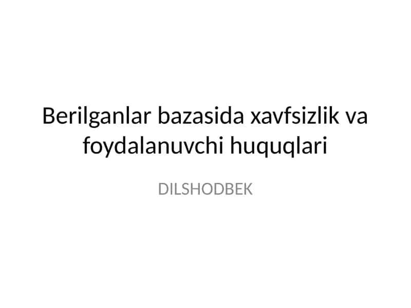 Berilganlar Bazasi Xavfsizligi 1