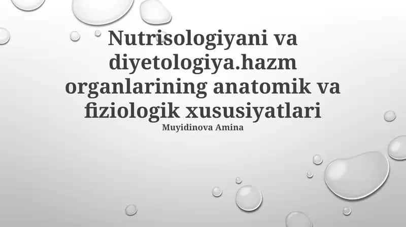 Nutrisologiyani va diyetologiya.hazm organlarining anatomik va fiziologik xususiyatlari 1