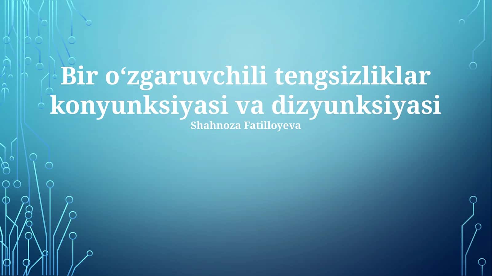 Bir o‘zgaruvchili tеngsizliklar konyunksiyasi va dizyunksiyasi 1