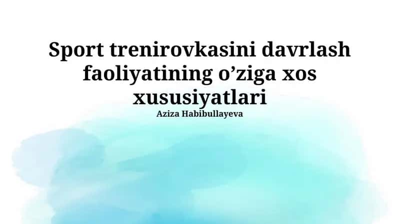 Sport trenirovkasini davrlash faoliyatining o’ziga xos xususiyatlari 1