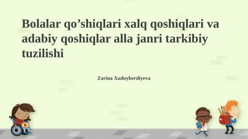 Bolalar qo’shiqlari xalq qoshiqlari va adabiy qoshiqlar alla janri tarkibiy tuzilishi 1