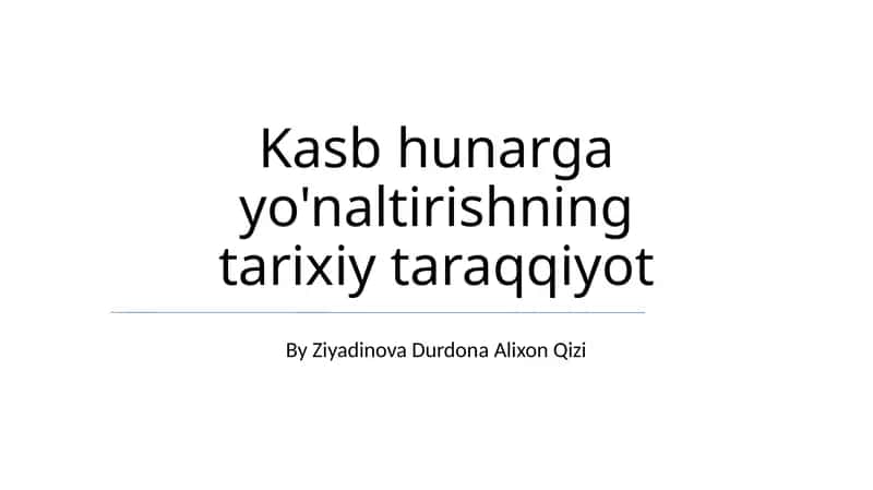 Kasb hunarga yo'naltirishning tarixiy taraqqiyot 1