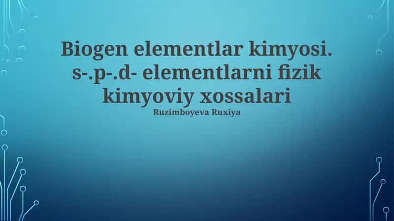 Biogen Elementlar Kimyosi: Umumiy Ma'lumotlar 1