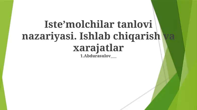Iste’molchilar tanlovi nazariyasi. Ishlab chiqarish va xarajatlar 1