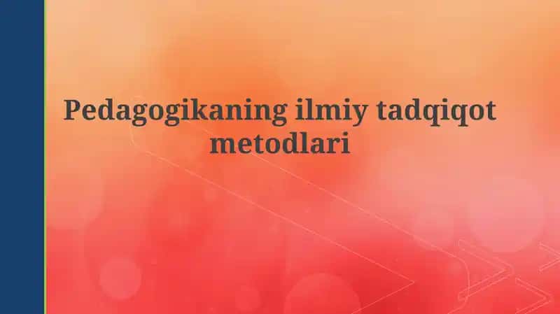 Pedagogikaning ilmiy tadqiqot metodlari