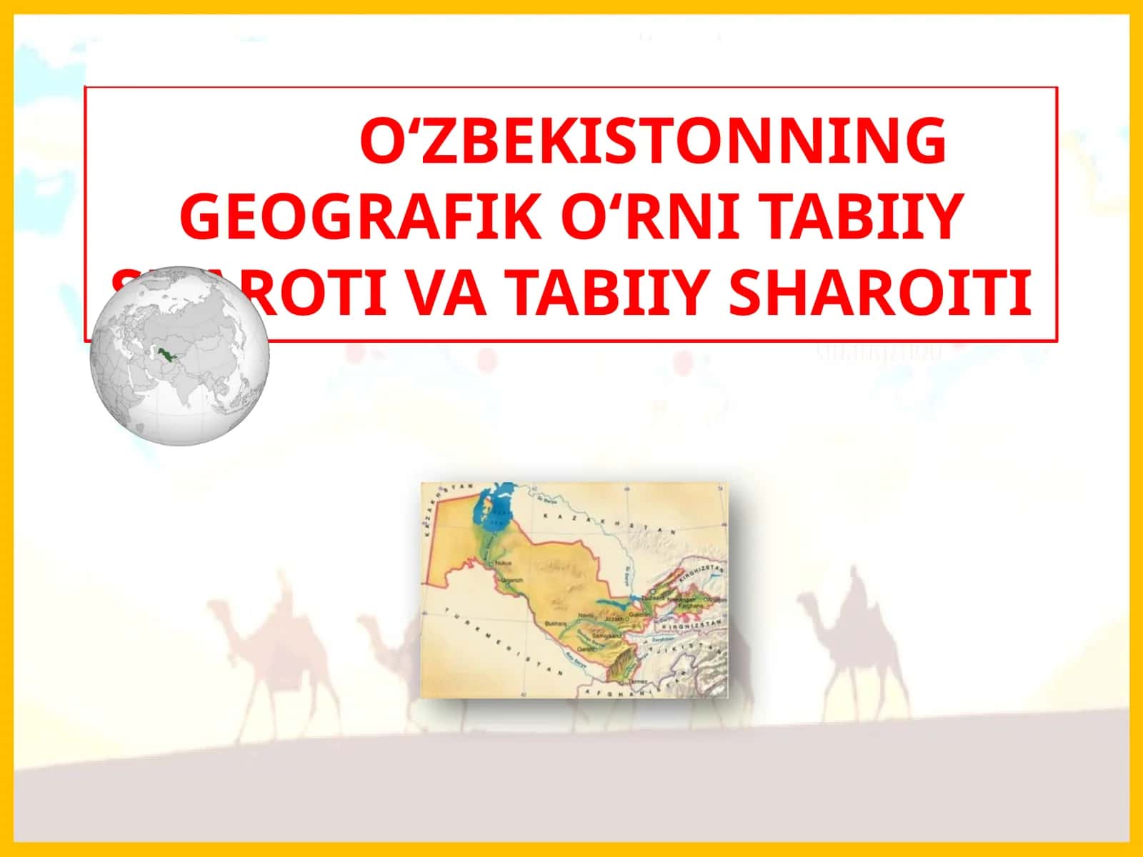 O‘ZBEKISTONNING GEOGRAFIK O‘RNITABIIYSHAROTIVATABIIYSHAROITI 1
