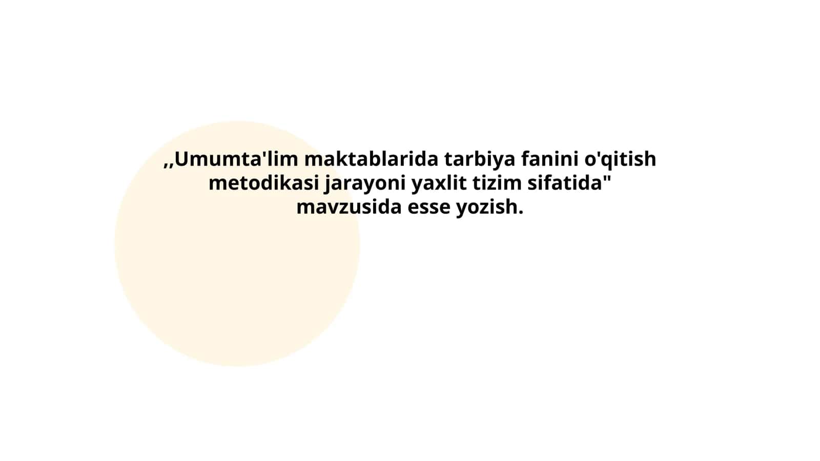 "Umumta'lim maktablarida tarbiya fanini o'qitish metodikasi jarayoni yaxlit tizim sifatida" mavzusida esse yozish 1