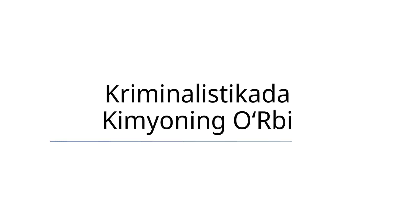 Kriminalistikada Kimyoning OʻRbi 1