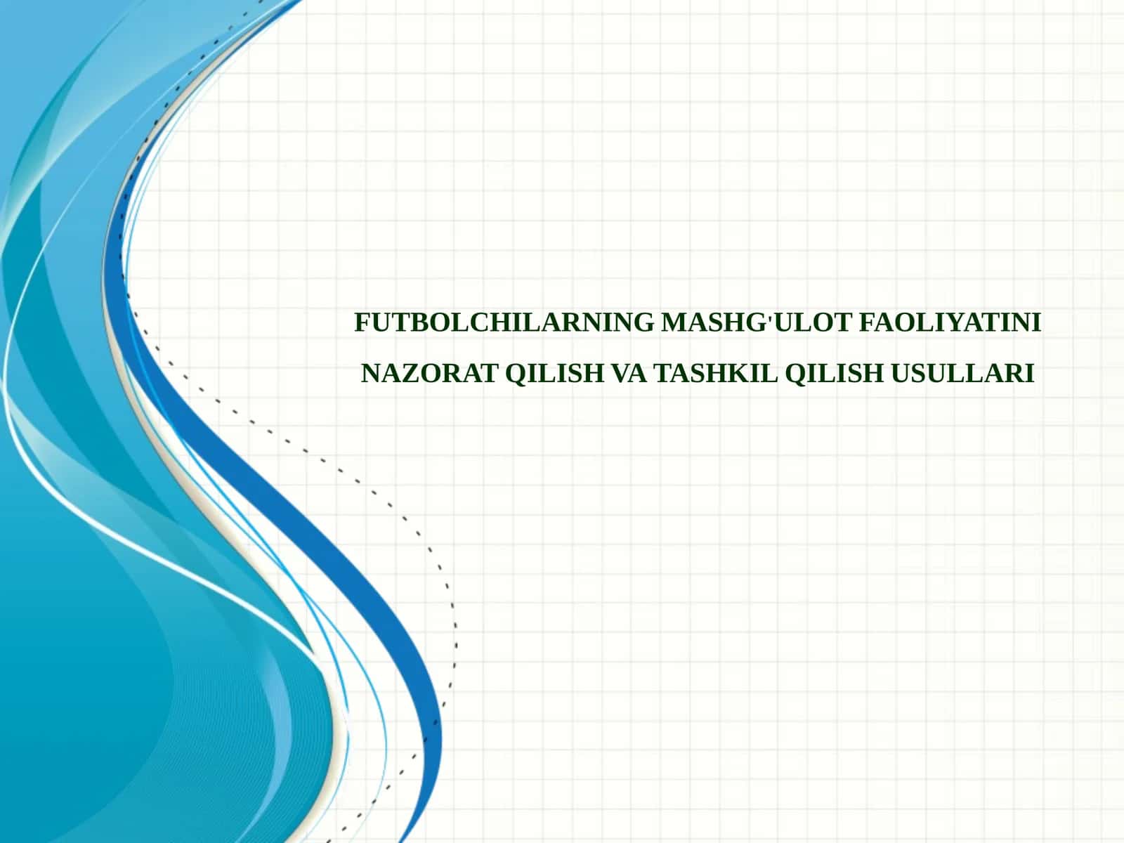 FUTBOLCHILARNING MASHG'ULOT FAOLIYATINI NAZORAT QILISH VA TASHKIL QILISH USULLARI 1